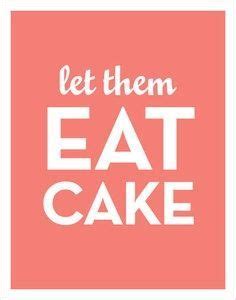 Motivational Quotes Cake Let Them Eat Cake Let It Be Eat Cake