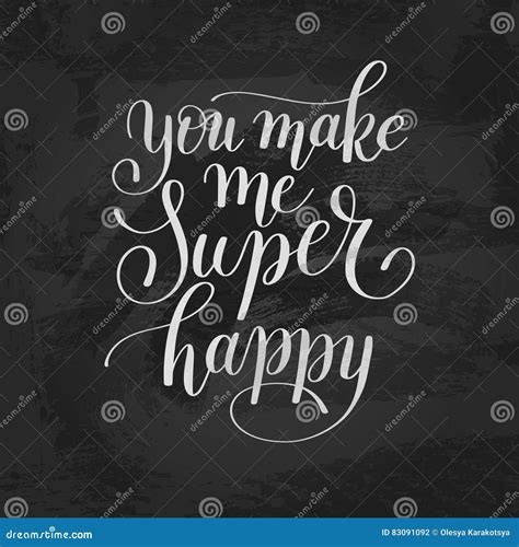 You Make Me Super Happy Handwritten Lettering Quote About Love T Stock