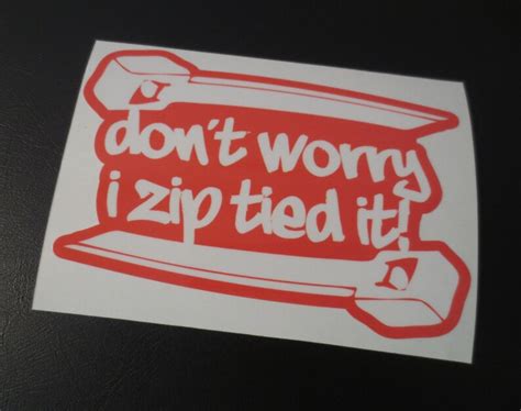 Don T Worry I Zip Tied It Decal Etsy