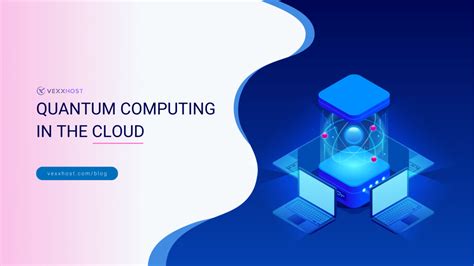 Quantum Computing Inside The Cloud Vexxhost