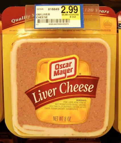 Liver Cheese Say That Slowly Several Times Liver Cheese