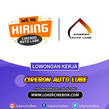 Telp / sms / wa : Lowongan kerja Cirebon Auto Lube