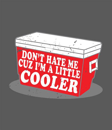 Don T Hate Me Cuz I M A Babe Cooler Shirt Funny Etsy