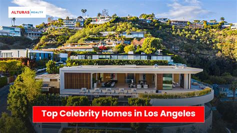 Celebrity Homes Los Angeles See Where The Stars Live