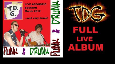 Tdg Punk And Drunk Live Acoustic Session 2012 Youtube