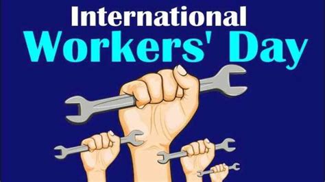 International Workers Day 2020 Date History And Significance Of The