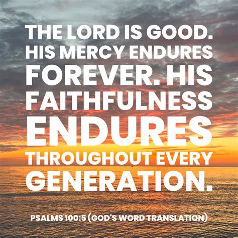 The Lord Is Good His Mercy Endures Forever His Faithfulness Endures