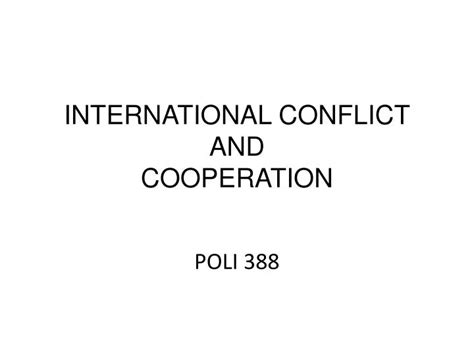 Ppt International Conflict And Cooperation Powerpoint Presentation