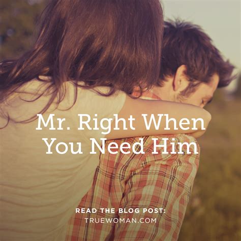 Mr Right When You Need Him True Woman Blog Revive Our Hearts