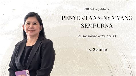 Ibadah Umum GKT Bethany 28 Januari 2024 Setia Melayani Tuhan Bp