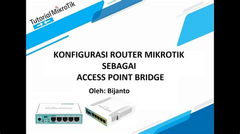 KONFIGURASI ROUTER MIKROTIK SEBAGAI ACCESS POINT MODE BRIDGE YouTube