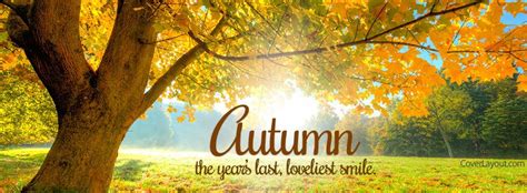 The Years Last Loveliest Smile Autumn Facebook Cover Fall Facebook