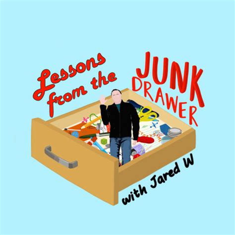 Lessons From The Junk Drawer With Jared W Podcast On Spotify