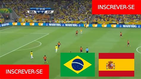 Brasil X Espanha Ao Vivo Com Imagens YouTube