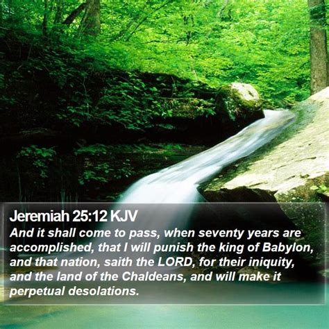 Jeremiah 2512 Kjv And It Shall Come To Pass When Seventy Years Are