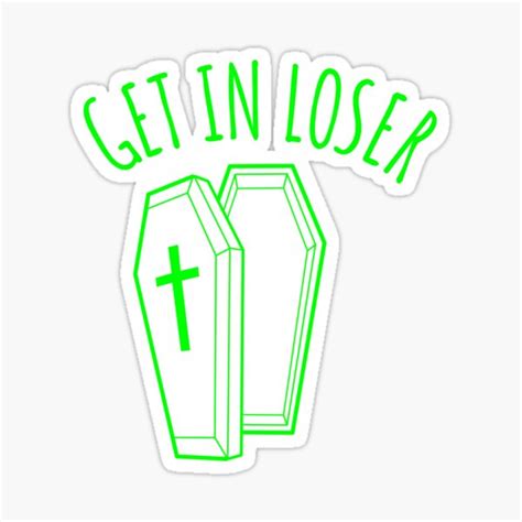 Get In Loser Funny Halloween Goth Coffin Dark Humor Sticker For