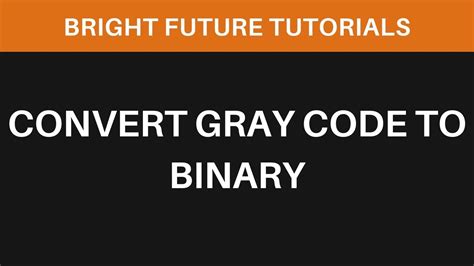 Convert Gray Code To Binary Gray To Binary Conversion Method Number