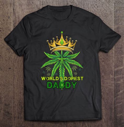 Worlds Dopest Daddy Men Dad Cannabis 420 Weed Fathers Day T Shirts