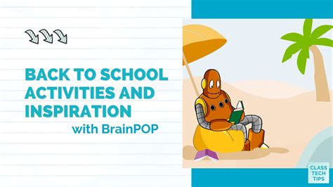 Back To School Activities And Inspiration With Brainpop Class Tech Tips