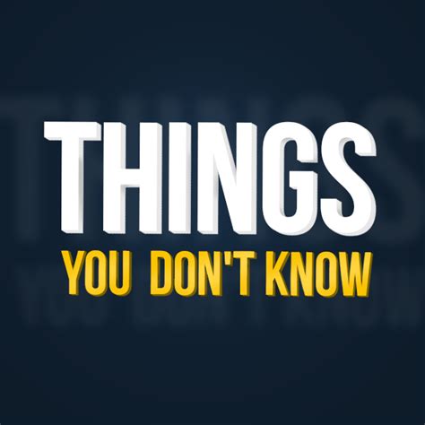 Things You Don T Know