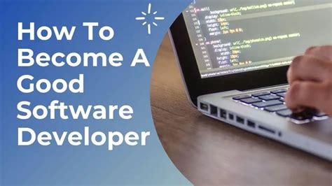 How To Become A Good Software Developer