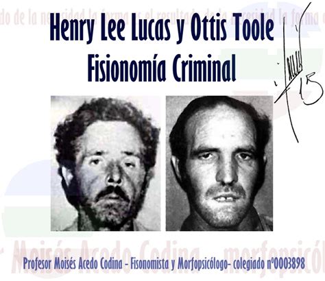 Blogger Morfopsicologiaorg Henry Lee Lucas Y Ottis Toole