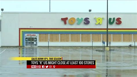 Toys ‘r Us May Be Closing Hundreds Of Stores Fox 2