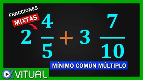 💡 Cómo Hacer Suma De 2 Fracciones Mixtas Mcm Mínimo Común Múltiplo