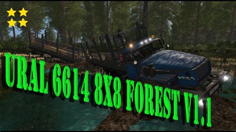 Mod Vorstellung Farming Simulator Ls17ural 6614 8x8 Forest V11 Youtube