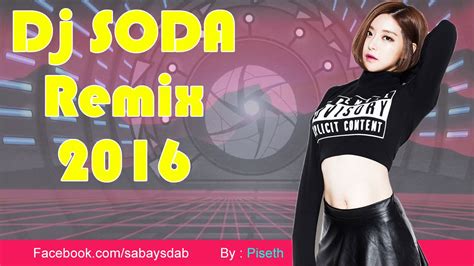 Dj Soda Remix Song 2016 Youtube