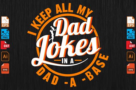 I Keep All My Dad Jokes In A Dad A Base Graphic By Mrrana62783 · Creative Fabrica