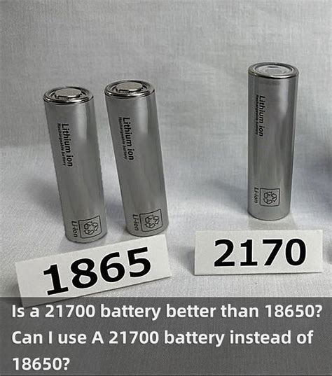 The Ultimate Comparison Guide Of 21700 Battery Vs 18650 Two Li Ion