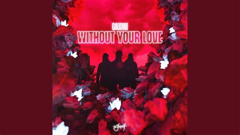 Without Your Love Youtube