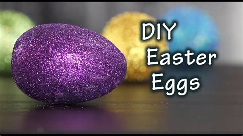 Diy Tutorial How To Make Easter Eggs With Glitter Youtube