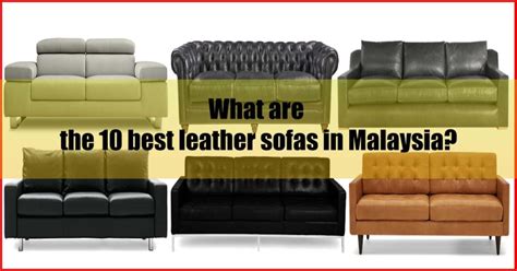 10 Best Leather Sofa Malaysia (Seller’s Pick)