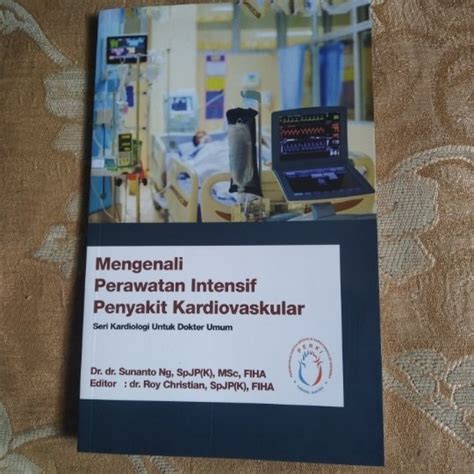 Jual Buku Ori Mengenali Perawatan Intensif Penyakit Kardiovaskular Dr Dr Sunanto Ng Sp JP Msc