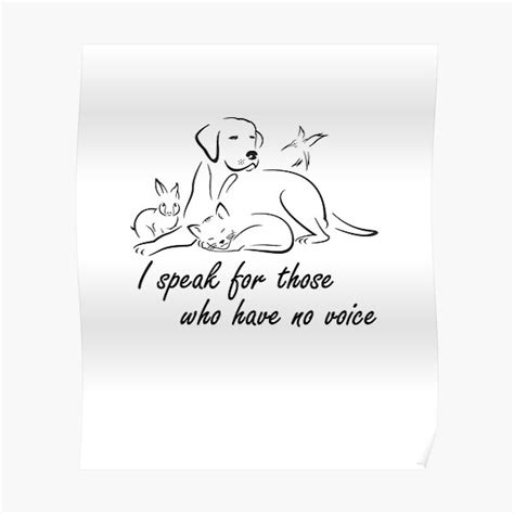 I Speak For Those Who Have No Voice Animal Lover Support Poster For
