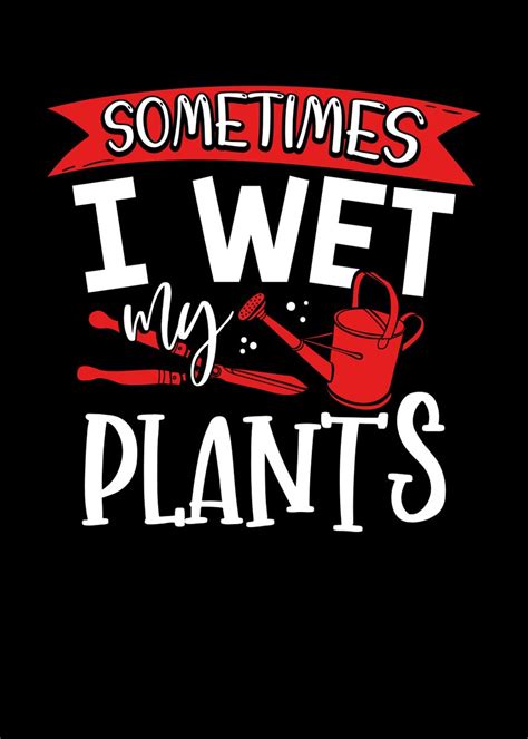 I Wet My Plants Poster Picture Metal Print Paint By Bemi Displate