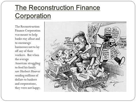 Government under president herbert hoover to rescue banks on the brink of failure and restore americans' faith in the financial system while minimizing the crises of the great depression in the early 1930s. 78 TUTORIAL RECONSTRUCTION FINANCE CORPORATION with ...