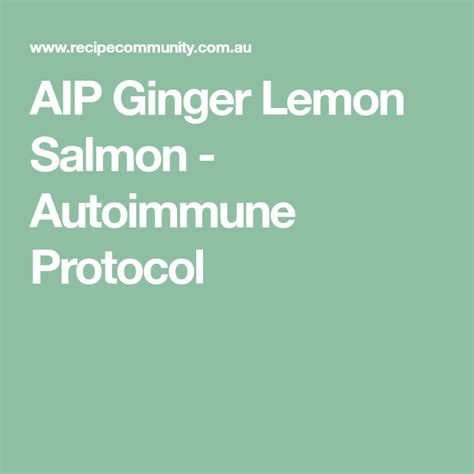 With the aip diet, you're eliminating a lot of nutrient sources. AIP Ginger Lemon Salmon - Autoimmune Protocol | Recipe ...