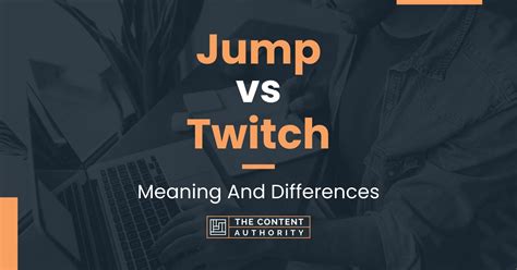 Jump Vs Twitch Meaning And Differences