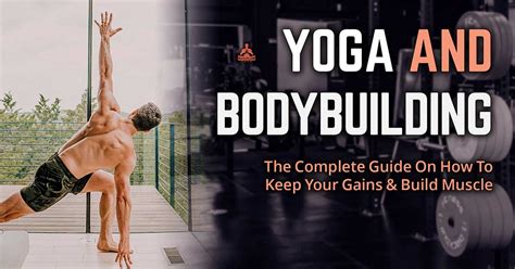 Yoga And Bodybuilding The Complete Guide Man Flow Yoga