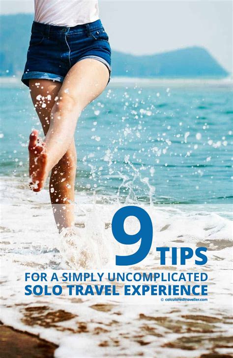 9 Pro Travel Tips For Simply Uncomplicated Solo Travel