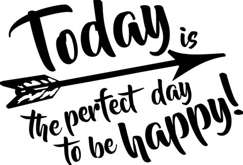 Today Is The Perfect Day To Be Happy 10 X 7 Vinyl Decal Sticker