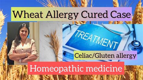 Wheat Allergy Cured Case Gluten Allergy Coeliac Dr Neelam Avtar