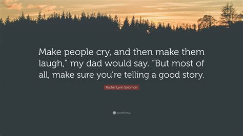 Rachel Lynn Solomon Quote “make People Cry And Then Make Them Laugh