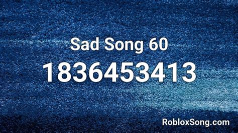 Sad Song 60 Roblox Id Roblox Music Codes