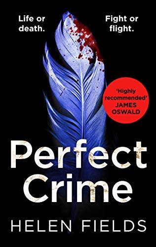 Perfect Crime A Gripping Fast Paced Crime Thriller From The Bestselling Author Of Perfect Kill