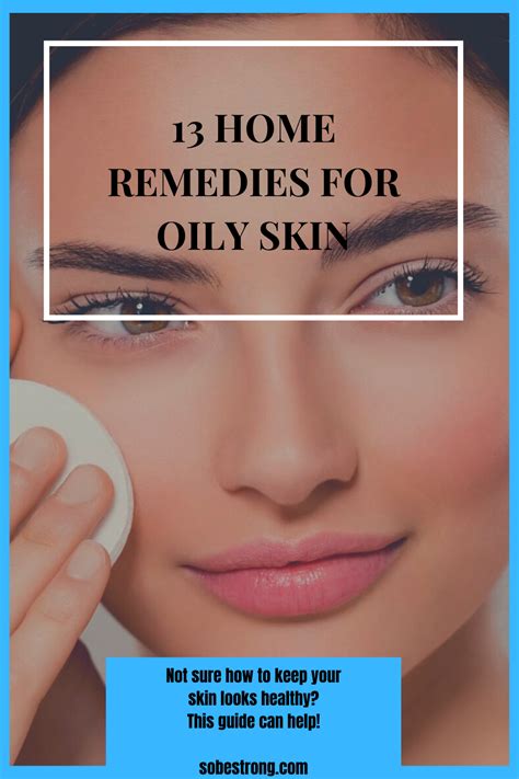 13 Home Remedies For Oily Skin Oily Skin Remedy Moisturizer For Oily