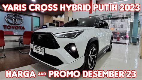 All New Yaris Cross Hybrid Putih 2023 Harga And Promo Yaris Cross